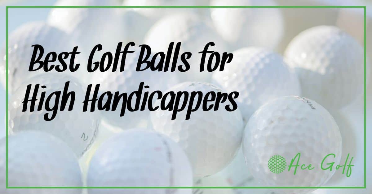 Best Golf Balls for High Handicappers