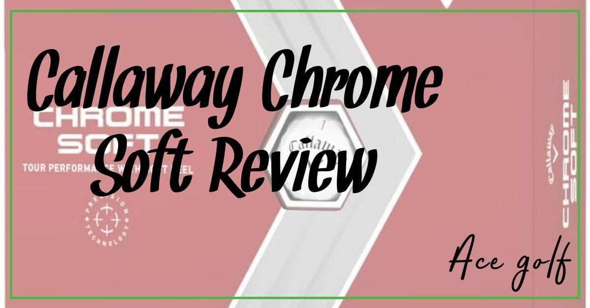 callaway chrome soft golf ball review